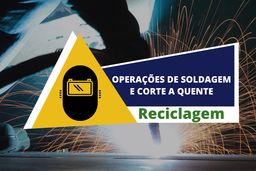 Operações de Soldagem e Corte a Quente – Reciclagem